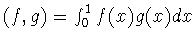 $(f,g)=\int^1_0f(x)g(x)dx$