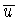 $\overline{u}$