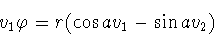 \begin{displaymath}v_1\varphi =r(\cos av_1-\sin av_2)\end{displaymath}