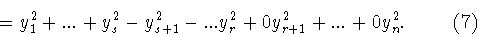 \begin{displaymath}=y_1^2+...+y_s^2-y_{s+1}^2-...y_r^2+0y_{r+1}^2+
...+0y_n^2.\hspace{1cm} (7)\end{displaymath}