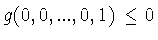 $g(0,0,...,0,1)\leq 0$