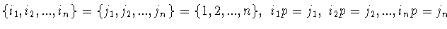 $\{i_1,i_2,...,i_n\}=
\{j_1,j_2,...,j_n\}=
\{1,2,...,n\},\
i_1p=j_1,\ i_2p=j_2,...,i_np=j_n$