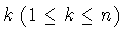 $k\ (1\leq k\leq n)$