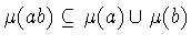 $\mu (ab)\subseteq\mu (a)\cup\mu (b)$