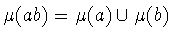 $\mu (ab)=\mu (a)\cup\mu (b)$