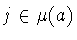 $j\in\mu (a)$