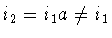 $i_2=i_1a\neq i_1$