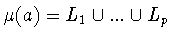 $\mu (a)= L_1\cup ...\cup L_p$