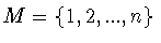 $M=\{1,2,...,n\}$