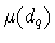 $\mu (d_q)$