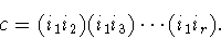\begin{displaymath}c=(i_1i_2)(i_1i_3)\cdots (i_1i_r).\end{displaymath}